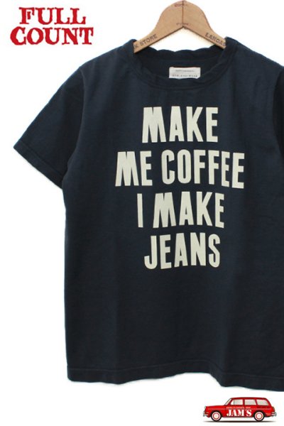 画像1: 「FULLCOUNT」 BASIC PRINT TEE (MAKE ME COFFEE I MAKE JEANS) フルカウント ベーシックプリント Tシャツ [インクブラック]